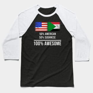 50% American 50% Sudanese 100% Awesome - Gift for Sudanese Heritage From Sudan Baseball T-Shirt